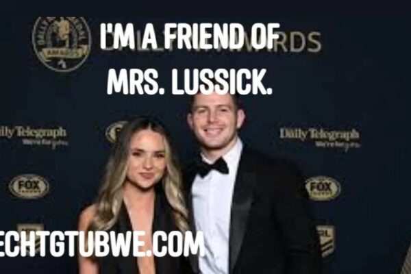 I'm a friend of Mrs. Lussick.